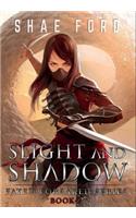 Slight and Shadow