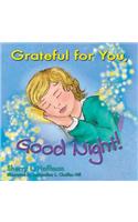 Grateful for you, Good Night!