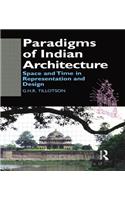 Paradigms of Indian Architecture: Space and Time in Representation and Design