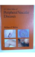 A Colour Atlas of Peripheral Vascular Diseases (Wolfe medical atlases)