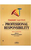 Professional Responsibility, Keyed to Gillers (Casenote Legal Briefs)