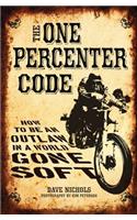 The One Percenter Code: How to Be an Outlaw in a World Gone Soft