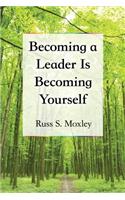 Becoming a Leader Is Becoming Yourself