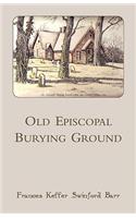 Old Episcopal Burying Ground