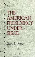The American Presidency Under Siege