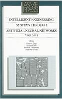 Intelligent Engineering Systems Through Artificial Neural Networks, Volume 3