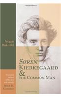Soren Kierkegaard and the Common Man