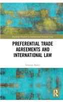 Preferential Trade Agreements and International Law