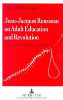 Jean-Jacques Rousseau on Adult Education and Revolution