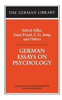 German Essays on Psychology: Alfred Adler, Anna Freud, C.G. Jung, and Others