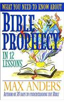 What You Need to Know About Bible Prophecy in 12 Lessons