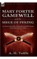 Mary Porter Gamewell and the Siege of Peking