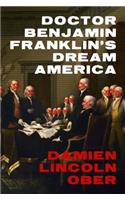 Doctor Benjamin Franklin's Dream America