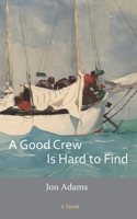 Good Crew Is Hard to Find