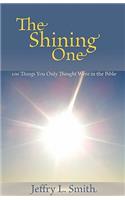 Shining One: 100 Things You Only Thought Were in the Bible