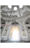 Towers Temples Palaces: Essays From Europe