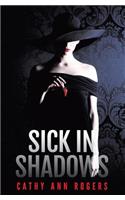 Sick In Shadows