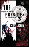 Godfather President 3 The Dynasty Begins
