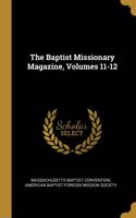 The Baptist Missionary Magazine, Volumes 11-12