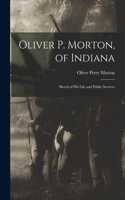 Oliver P. Morton, of Indiana