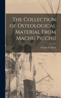 Collection of Osteological Material From Machu Picchu