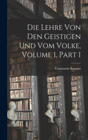 Lehre Von Den Geistigen Und Vom Volke, Volume 1, part 1