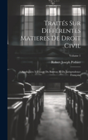 Traités Sur Différentes Matieres De Droit Civil