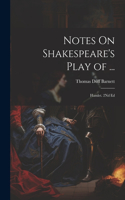 Notes On Shakespeare's Play of ...