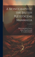 Monograph of the British Pleistocene Mammalia; v. 3; pt. 5