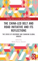 The China-led Belt and Road Initiative and its Reflections