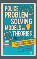 Police Problem Solving Models and Theories