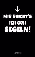 Mir reicht's ich geh segeln! Notizbuch