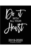 Do It With All Your Heart 2019-2020 Academic Planner: Motivational Academic Planner 2019-2020 Stylish White Script On Black