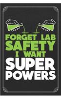 Forget Lab Safety I Want Super Powers: Chemistry Science Blank Lined Journal Notebook