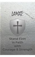 Lamar Stand Firm in Faith with Courage & Strength
