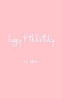 Happy 16th Birthday Notebook: Pink birthday celebration lined paperback jotter