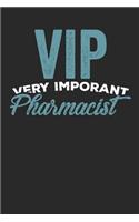 VIP Very Important Pharmacist: Lined Journal Lined Notebook 6x9 110 Pages Ruled