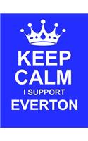 Keep Calm I Support Everton