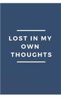 Lost in My Own Thoughts: Blank Lined Composition Notebook/Journal, 150 Page, Matte Finish with Quote, 6x9, Softcover