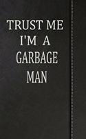 Trust Me I'm a Garbage Man: Jiu-Jitsu Training Journal Notebook 120 Pages 6x9