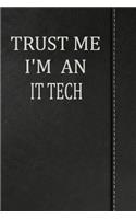 Trust Me I'm an It Tech: Blank Recipe Book Cookbook Journal Notebook 120 Pages 6x9