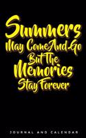 Summers May Come and Go But the Memories Stay Forever: Blank Lined Journal with Calendar for Summer Vacations