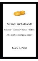 Anybody Want a Peanut?: Romance * Madness * Humor * Sadness