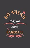 Go Ahead Ask Me About Baseball