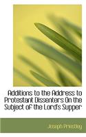 Additions to the Address to Protestant Dissenters on the Subject of the Lord's Supper
