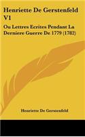 Henriette de Gerstenfeld V1: Ou Lettres Ecrites Pendant La Derniere Guerre de 1779 (1782)