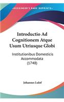 Introductio Ad Cognitionem Atque Usum Utriusque Globi