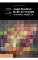 Foreign Investment and the Environment in International Law