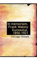 In Memoriam, Frank Wakely Gunsaulus, 1856-1921