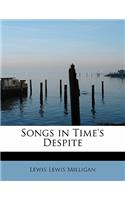 Songs in Time's Despite